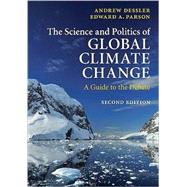 The Science and Politics of Global Climate Change: A Guide to the Debate 9780521737401