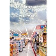 To Serve God and Wal-Mart 9780674057401