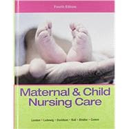 Maternal & Child Nursing Care Plus MyNursingLab with Pearson eText -- Access Card Package 9780133937404