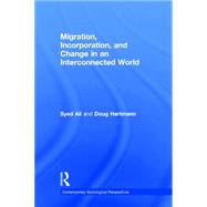 Migration, Incorporation, and Change in an Interconnected World 9780415637404