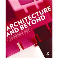 Architecture and Beyond 9781908967404