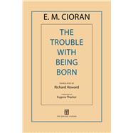 The Trouble with Being Born 9781611457407