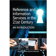 Reference and Information Services in the 21st Century: An Introduction 9781555707408