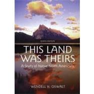 This Land Was Theirs A Study of Native North Americans 9780195367409