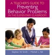 A Teacher's Guide to Preventing Behavior Problems in the Elementary Classroom 9780137147410