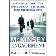 The McKinsey Engagement: A Powerful Toolkit For More Efficient and Effective Team Problem Solving 9780071497411