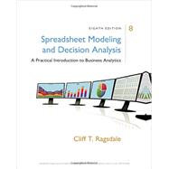 Spreadsheet Modeling & Decision Analysis: A Practical Introduction to Business Analytics A Practical Introduction to Business Analytics 9781305947412