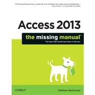 Access 2013: The Missing Manual 9781449357412