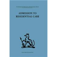 Admission to Residential Care 9781138867413