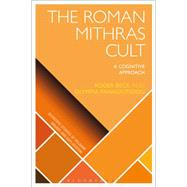 Roman Mithras Cult A Cognitive Approach 9781472567413