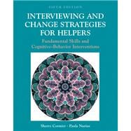 Interviewing and Change Strategies for Helpers: Fundamental Skills and Cognitive Behavioral Interventions 9780534537418