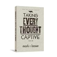 Taking Every Thought Captive 9780834127418