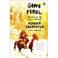 Gone Feral: Tracking My Dad Through the Wild 9780143127420