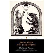 The Turnip Princess and Other Newly Discovered Fairy Tales 9780143107422