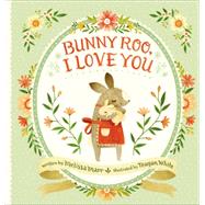 Bunny Roo, I Love You 9780399167423