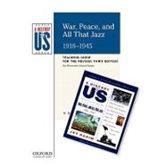 War, Peace, and All That Jazz Elementary Grades Teaching Guide, A History of US Teaching Guide pairs with A History of US: Book Nine 9780199767427