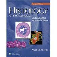 Histology: A Text and Atlas With Correlated Cell and Molecular Biology 9781451187427