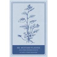 Mr. Mustard Plaster and Other Mormon Essays 9781589587427