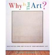 Why Is That Art? : Aesthetics and Criticism of Contemporary Art