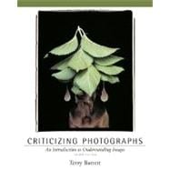 Criticizing Photographs : An Introduction to Understanding Images 9780072977431