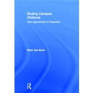 Ending Campus Violence: New Approaches to Prevention 9780415807432