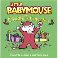 Little Babymouse and the Christmas Cupcakes 9781101937433