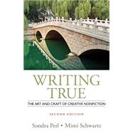 Writing True The Art and Craft of Creative Nonfiction 9781133307433