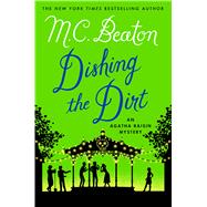 Dishing the Dirt An Agatha Raisin Mystery 9781250057433