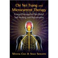 Chi Nei Tsang and Microcurrent Therapy 9781620557433