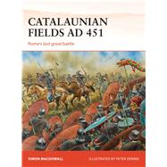Catalaunian Fields AD 451 Rome’s last great battle 9781472807434