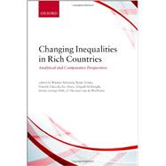 Changing Inequalities in Rich Countries Analytical and Comparative Perspectives 9780199687435