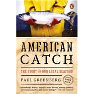 American Catch The Fight for Our Local Seafood 9780143127437