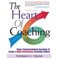 Heart of Coaching - 4th Edition : Using Transformational 