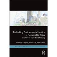 Rethinking Environmental Justice in Sustainable Cities: Insights from Agent-Based Modeling 9780415657440