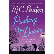 Pushing Up Daisies An Agatha Raisin Mystery 9781250057440