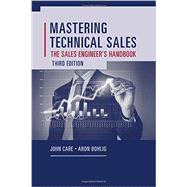 Mastering Technical Sales: The Sales Engineer's Handbook 9781608077441