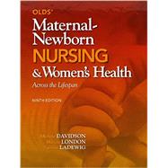 Olds' Maternal-Newborn Nursing & Women's Health Across the Lifespan Plus MyNursingLab with Pearson eText -- Access Card Package 9780133937442