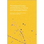 Phonological Encoding and Monitoring in Normal and Pathological Speech 9781138877443