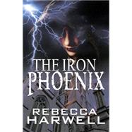 The Iron Phoenix 9781626397446