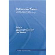 Mediterranean Tourism: Facets of Socioeconomic Development and Cultural Change 9780415757447