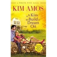 A Kiss to Build a Dream on 9781455557448