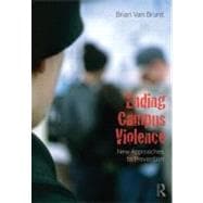 Ending Campus Violence: New Approaches to Prevention 9780415807449