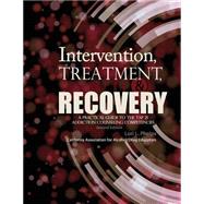 Intervention Treatment and Recovery: A Practical Guide to the Tap 21 Addiction Counseling Competencies 9781465267450