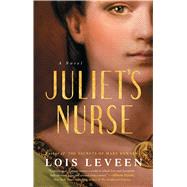 Juliet's Nurse A Novel 9781476757452