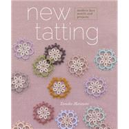 New Tatting: Modern Lace Motifs & Projects 9781596687455