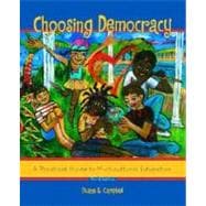 Choosing Democracy : A Practical Guide to Multicultural Education
