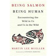 Being Salmon, Being Human 9781603587457