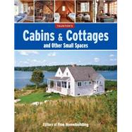 Cabins & Cottages and Other Small Spaces 9781627107457