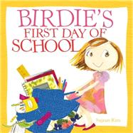 Birdie's First Day of School 9780316407458