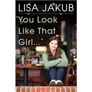 You Look Like That Girl: A Child Actor Stops Pretending and 